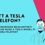 Tényleg jön a Tesla mobiltelefon? Vége az Apple egyeduralmának?